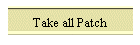 Take all Patch